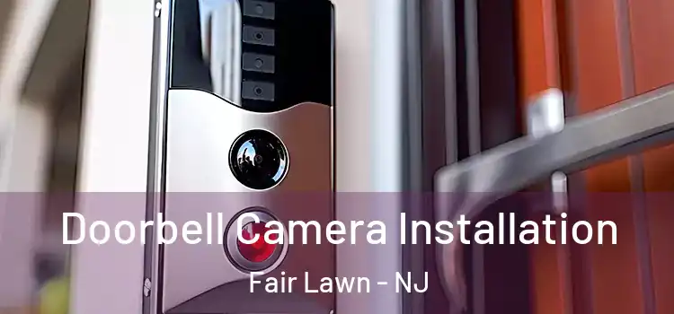  Doorbell Camera Installation Fair Lawn - NJ
