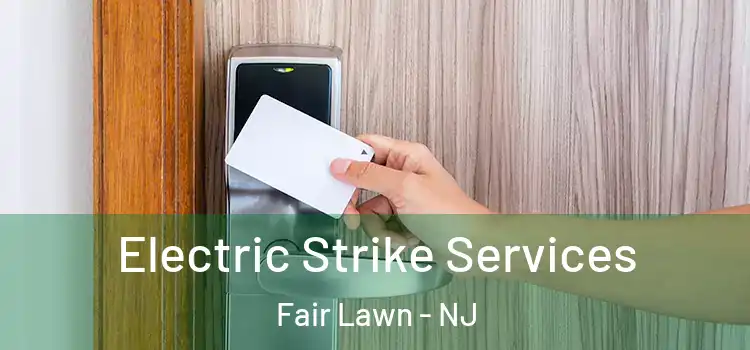  Electric Strike Services Fair Lawn - NJ