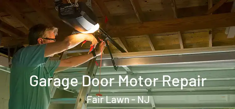  Garage Door Motor Repair Fair Lawn - NJ