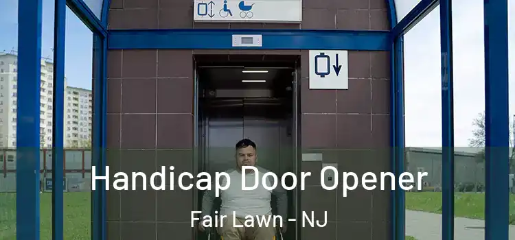 Handicap Door Opener Fair Lawn - NJ