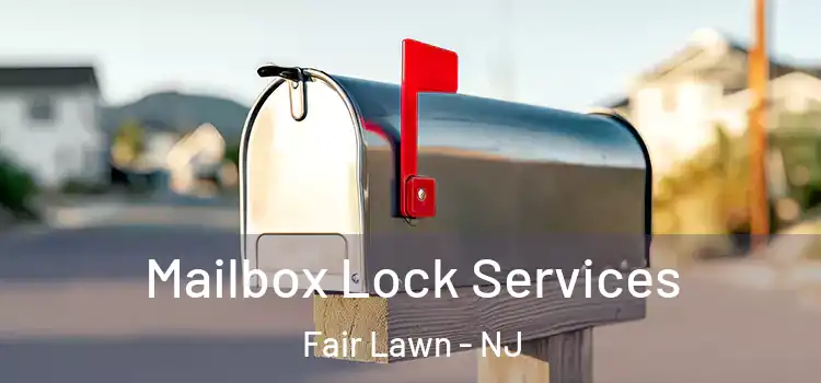  Mailbox Lock Services Fair Lawn - NJ