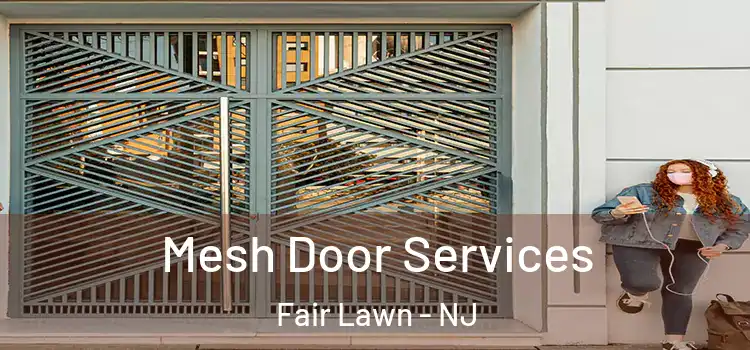 Mesh Door Services Fair Lawn - NJ