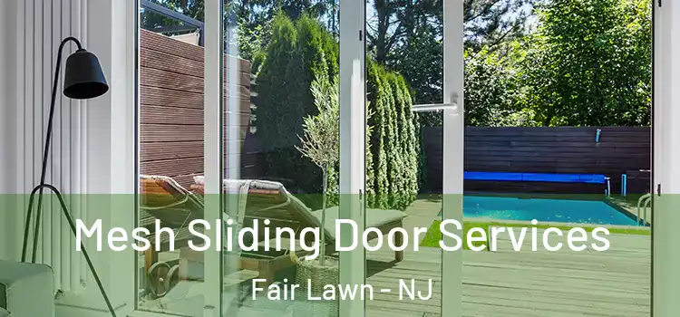  Mesh Sliding Door Services Fair Lawn - NJ